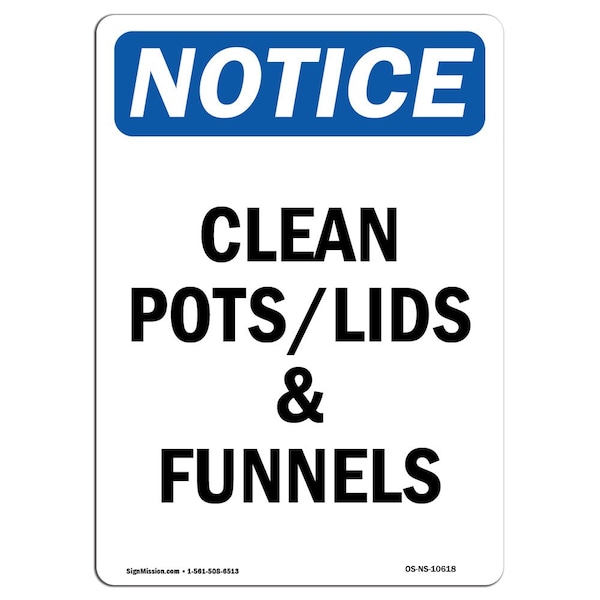 Safety Sign, OSHA Notice, 5" Height, Clean Pots Lids And Funnels Sign, Portrait, 10PK